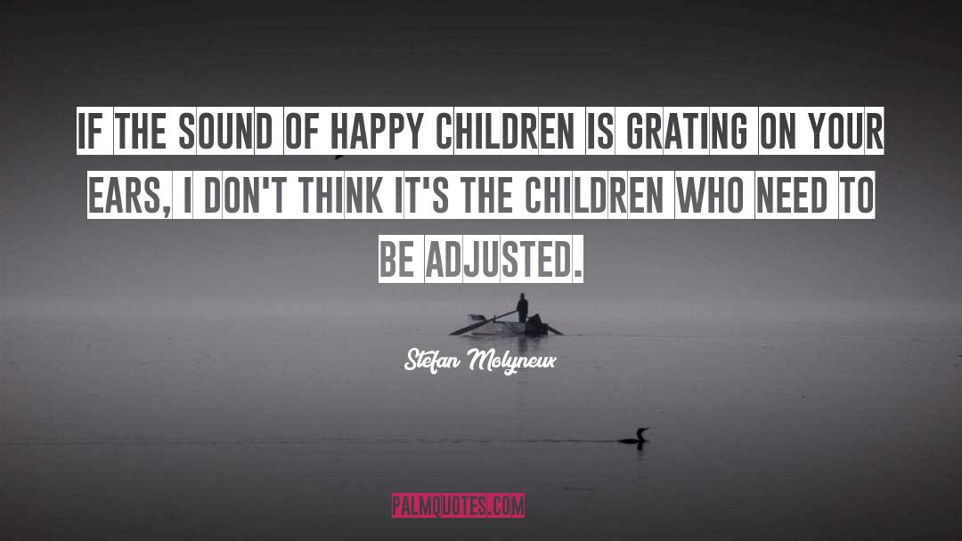 Happy Children quotes by Stefan Molyneux