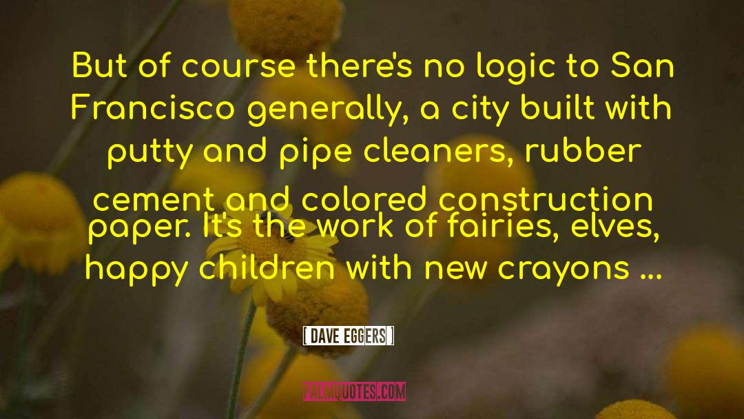 Happy Children quotes by Dave Eggers
