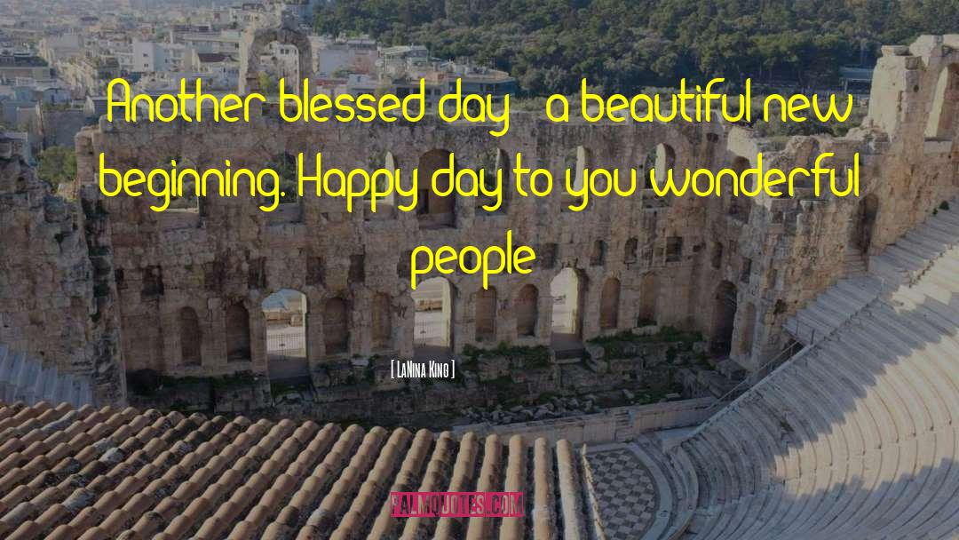 Happy Day quotes by LaNina King