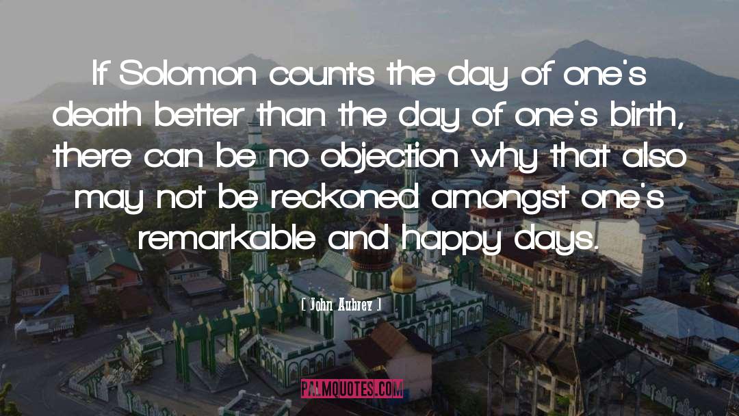 Happy Days quotes by John Aubrey