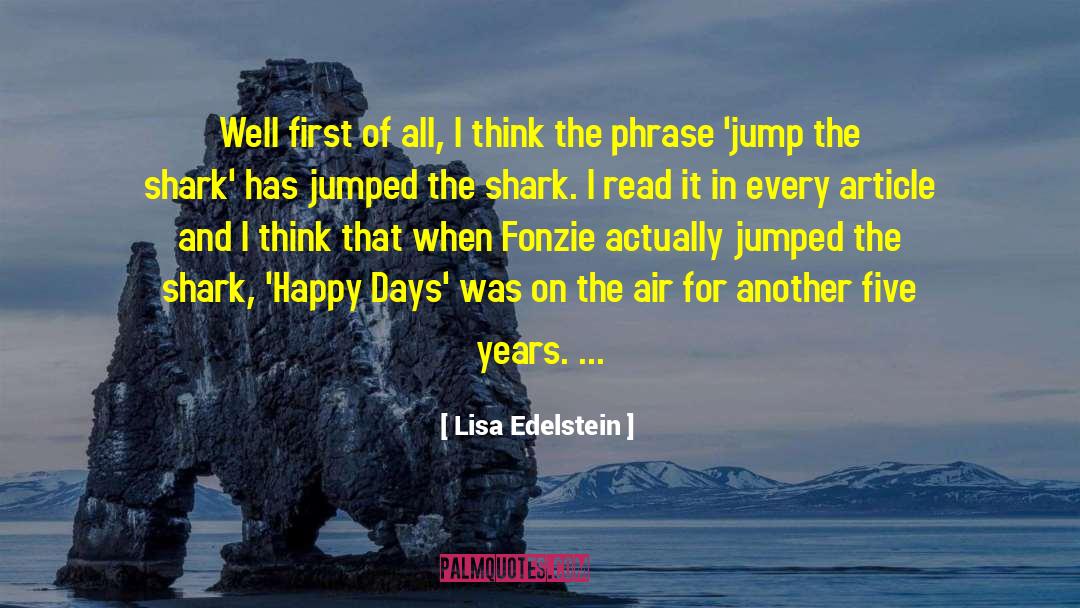 Happy Days quotes by Lisa Edelstein