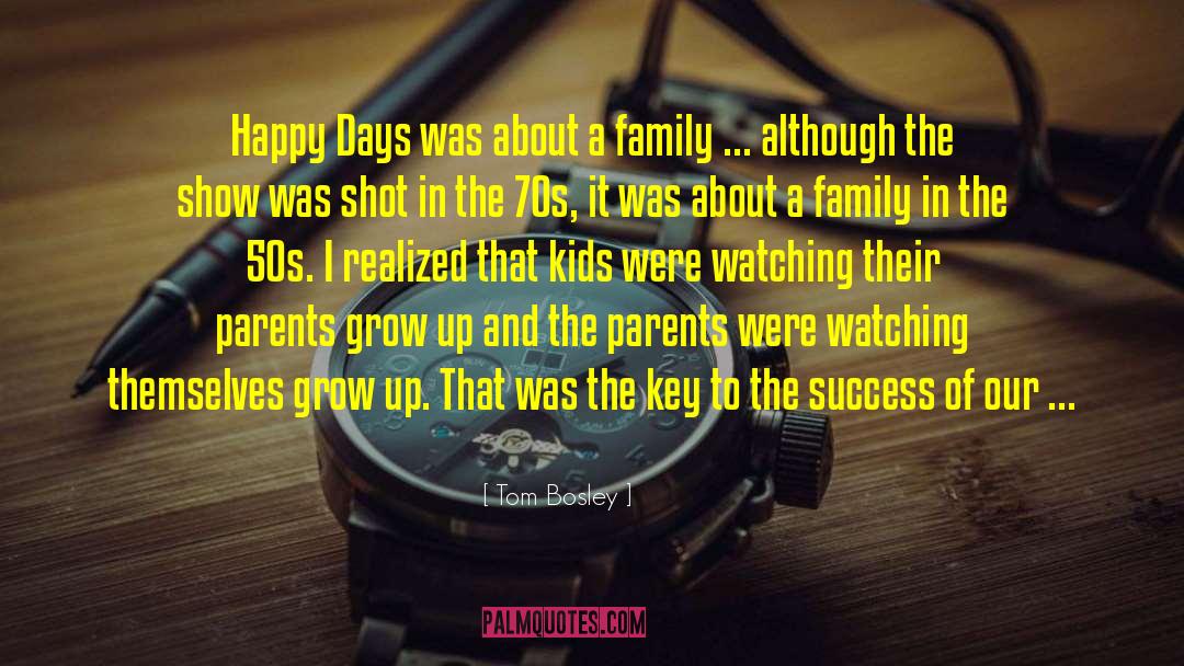 Happy Days quotes by Tom Bosley