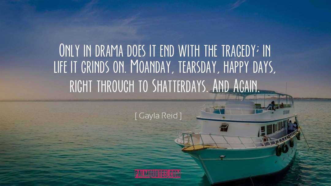 Happy Days quotes by Gayla Reid
