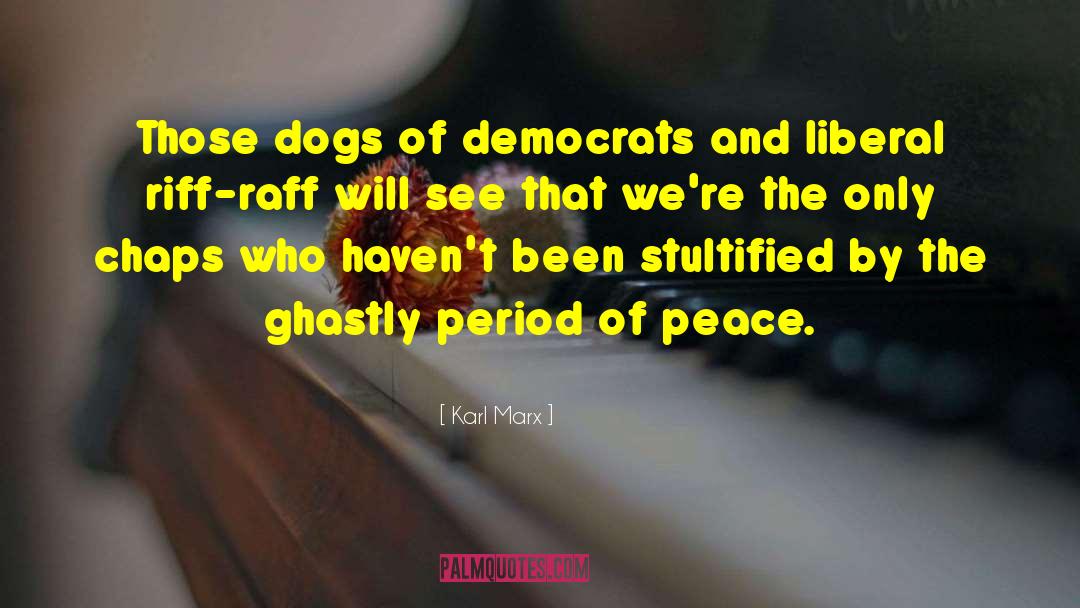 Happy Dogs quotes by Karl Marx