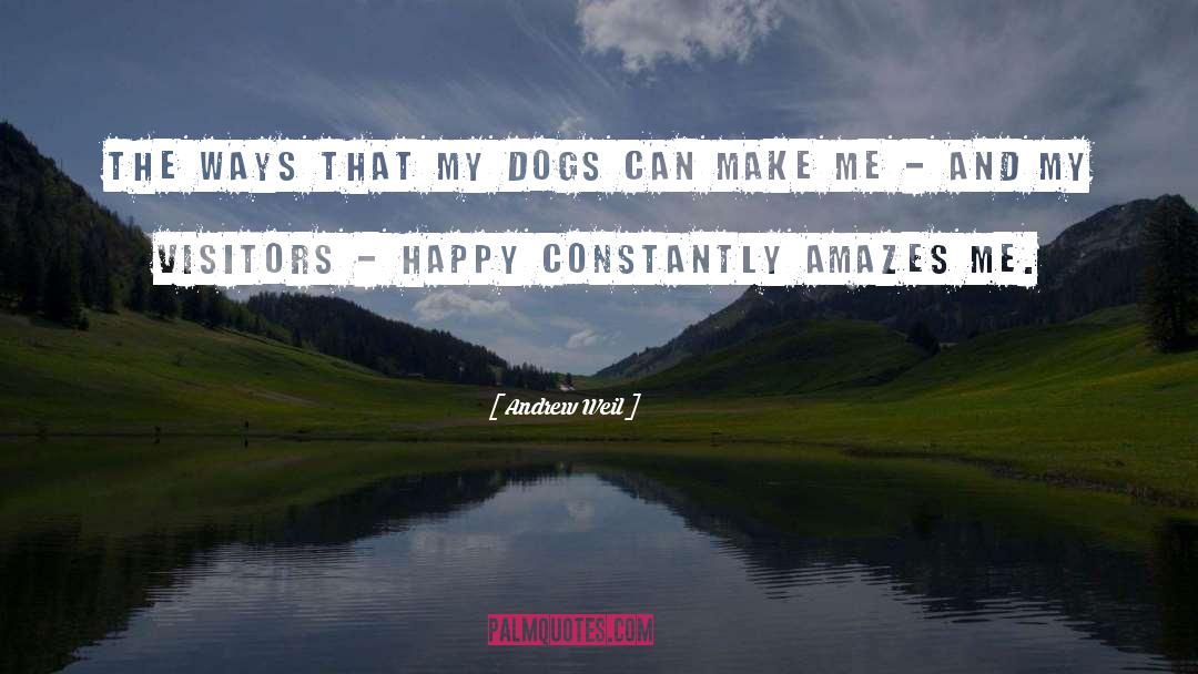 Happy Dogs quotes by Andrew Weil