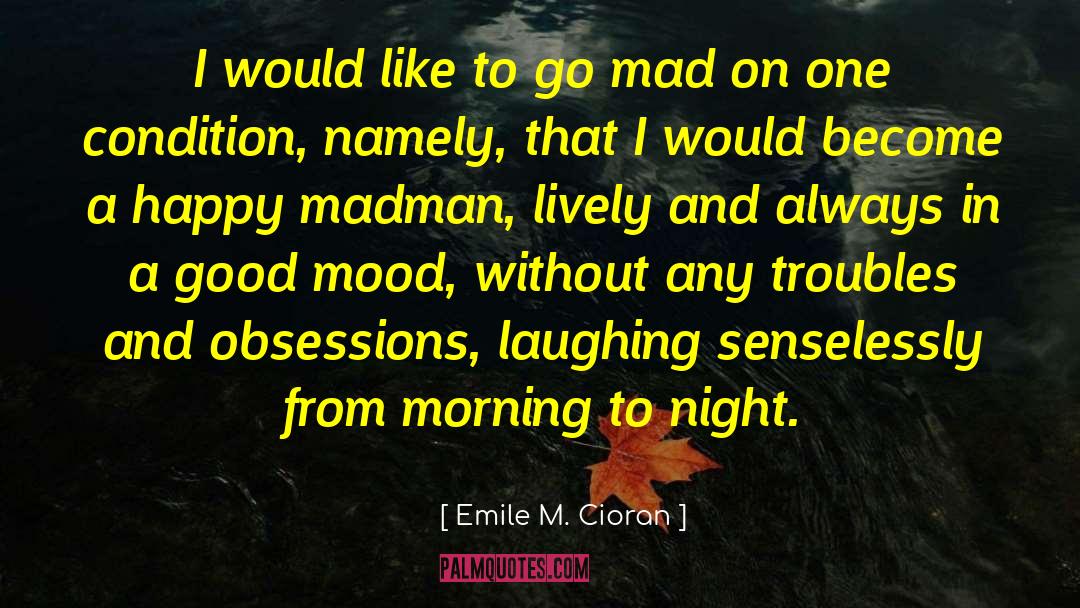 Happy Dogs quotes by Emile M. Cioran