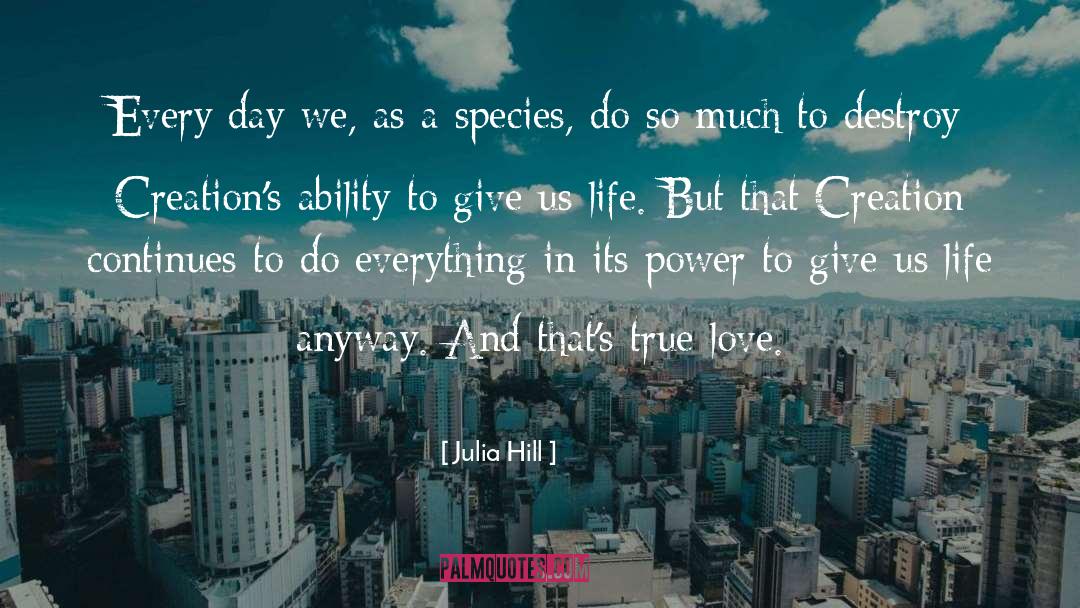 Happy Earth Day quotes by Julia Hill