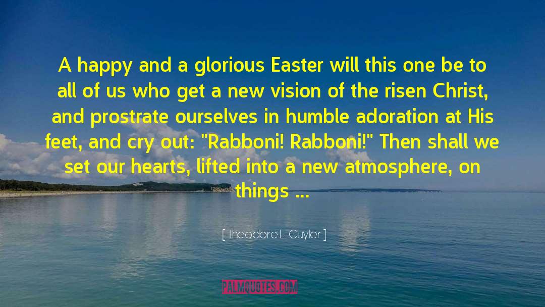 Happy Easter During quotes by Theodore L. Cuyler
