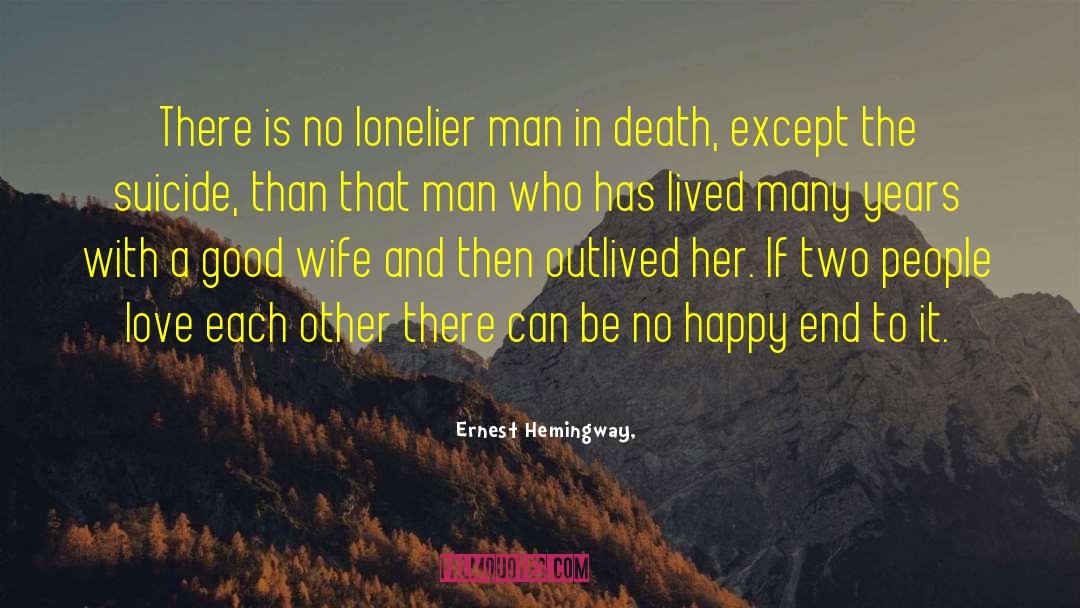 Happy End quotes by Ernest Hemingway,