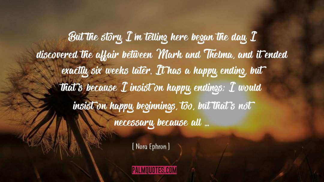 Happy Endings quotes by Nora Ephron