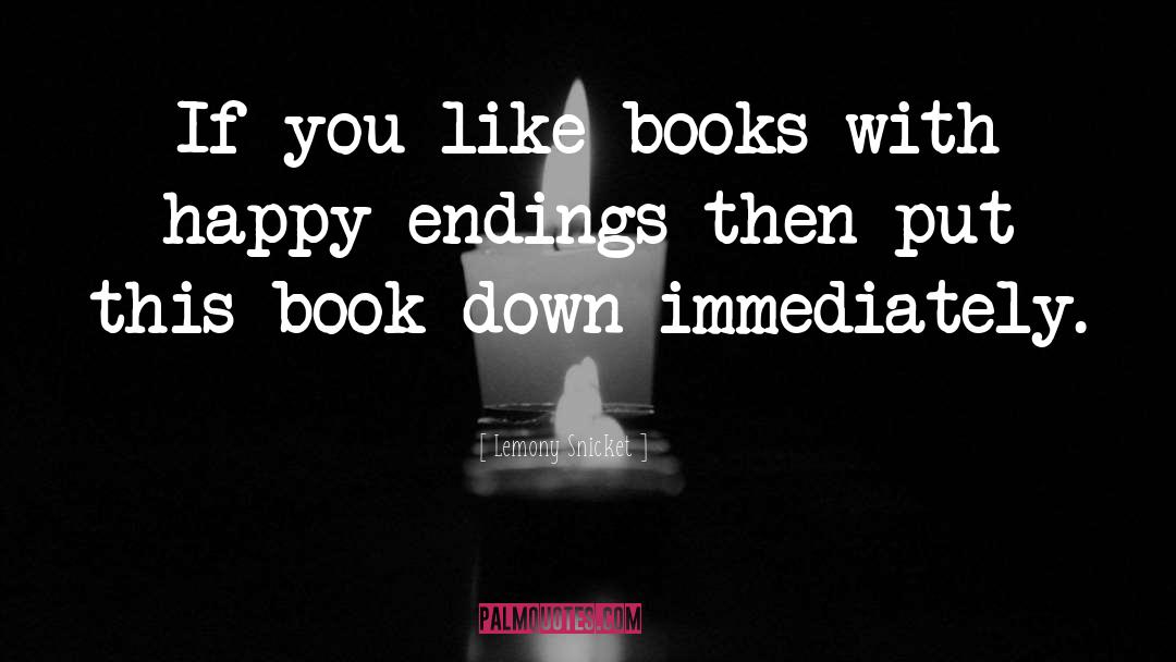 Happy Endings quotes by Lemony Snicket
