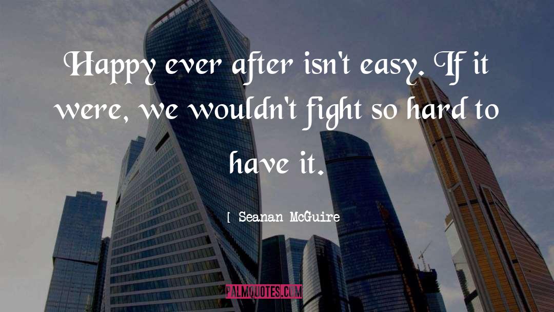 Happy Ever After quotes by Seanan McGuire
