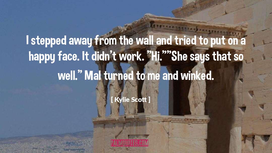 Happy Face quotes by Kylie Scott