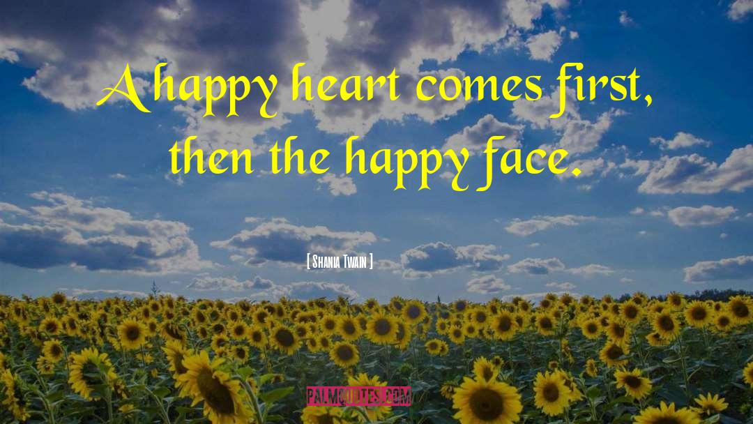 Happy Face quotes by Shania Twain