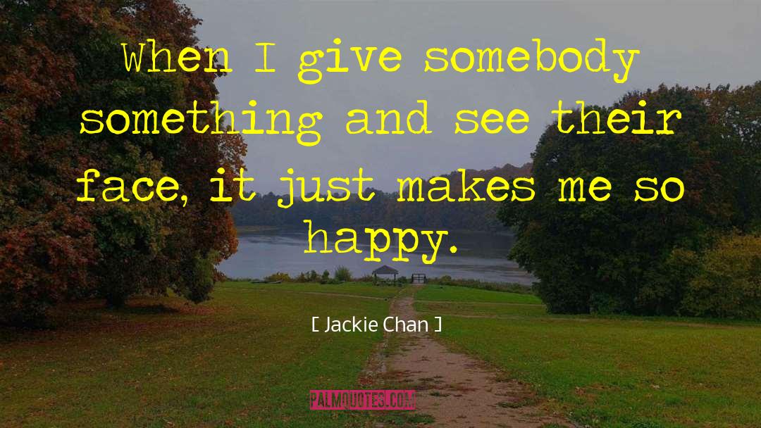 Happy Face quotes by Jackie Chan