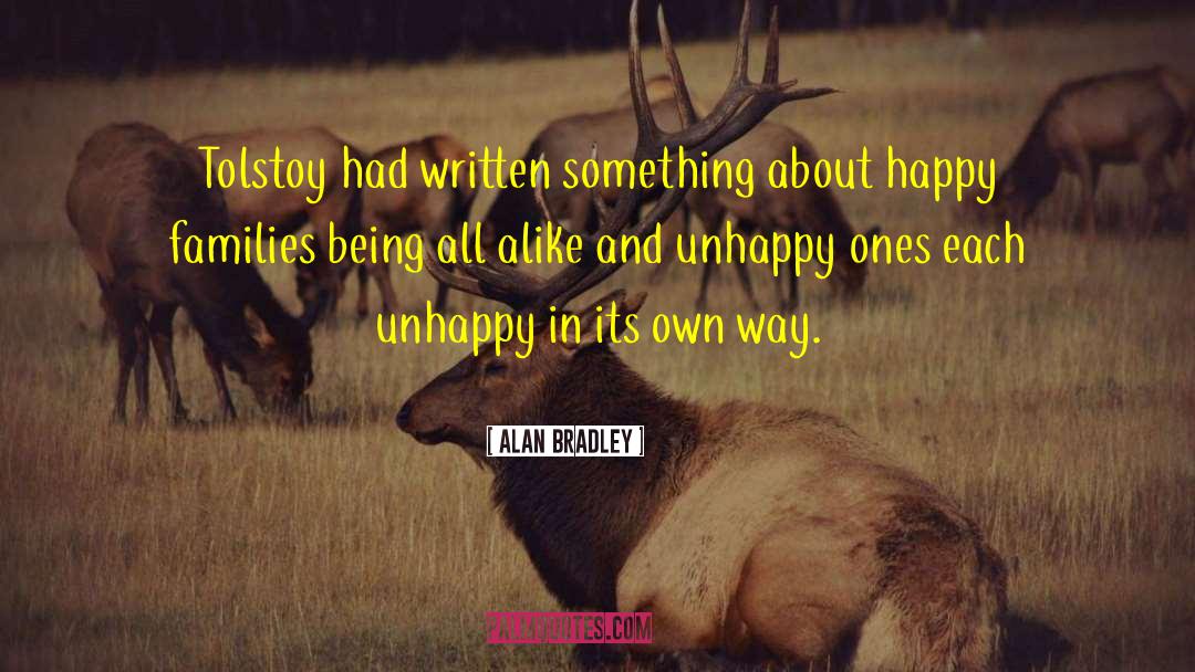 Happy Families quotes by Alan Bradley
