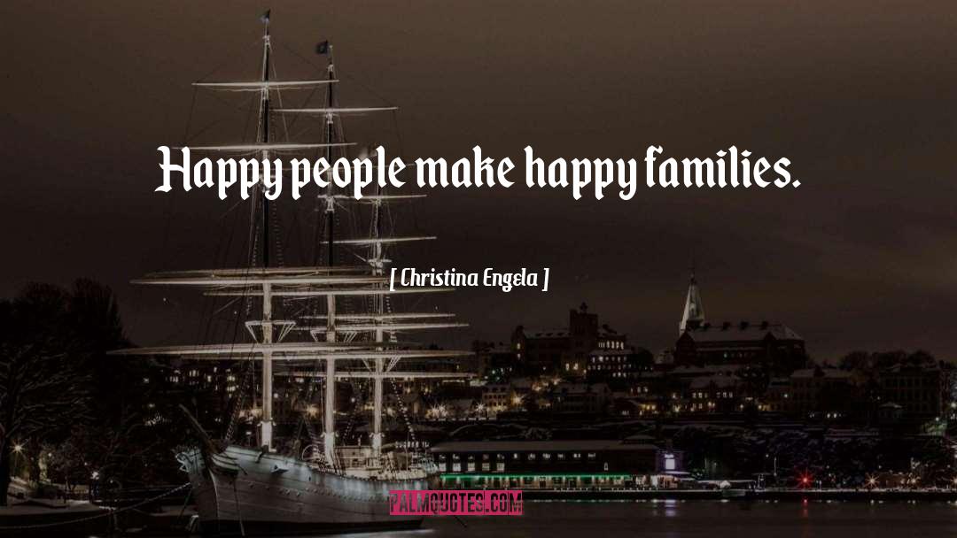 Happy Families quotes by Christina Engela