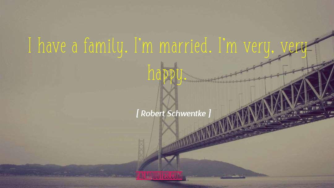 Happy Family quotes by Robert Schwentke