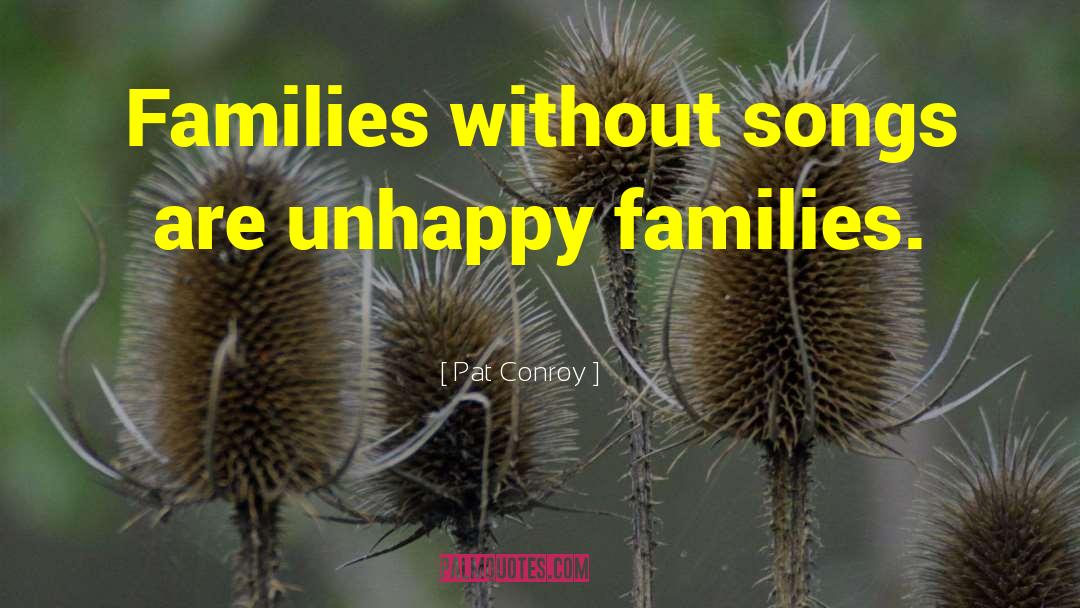 Happy Family quotes by Pat Conroy