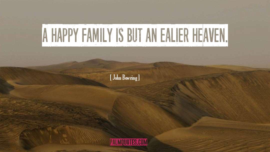 Happy Family quotes by John Bowring