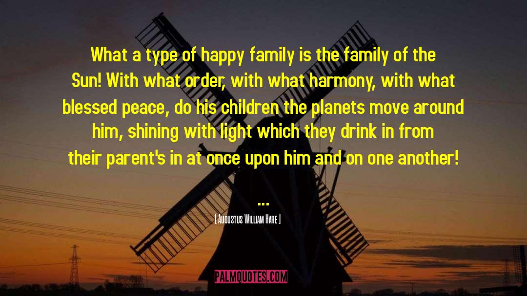 Happy Family quotes by Augustus William Hare
