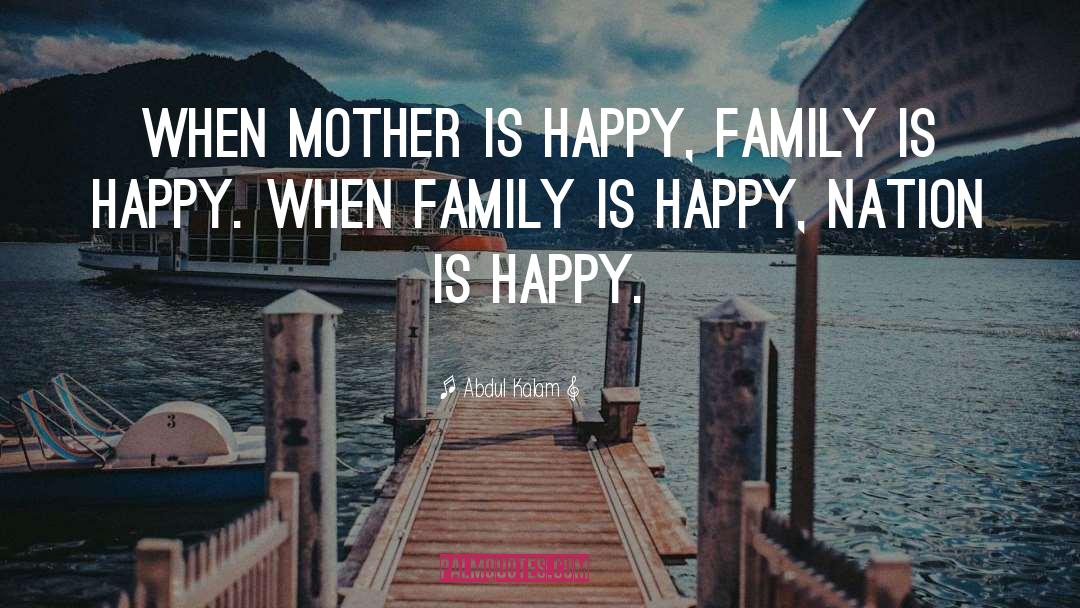 Happy Family quotes by Abdul Kalam