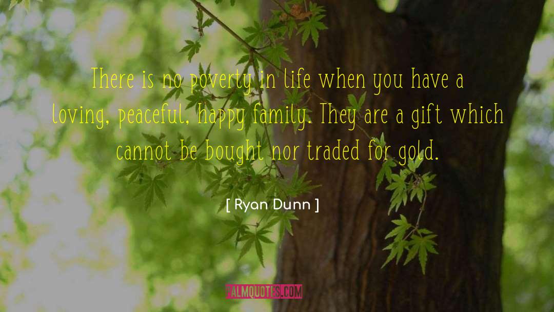 Happy Family quotes by Ryan Dunn
