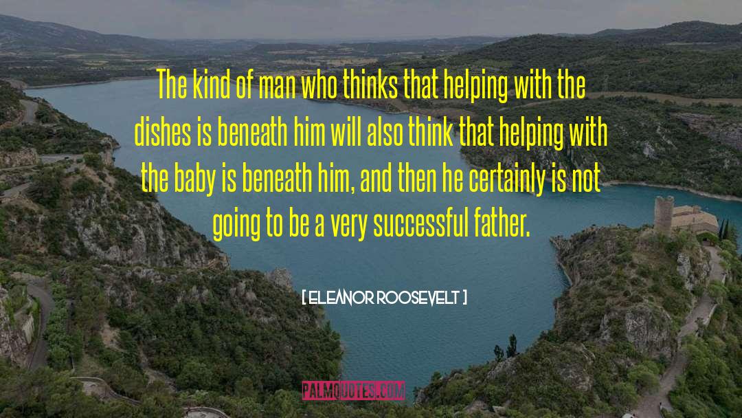 Happy Fathers Day quotes by Eleanor Roosevelt