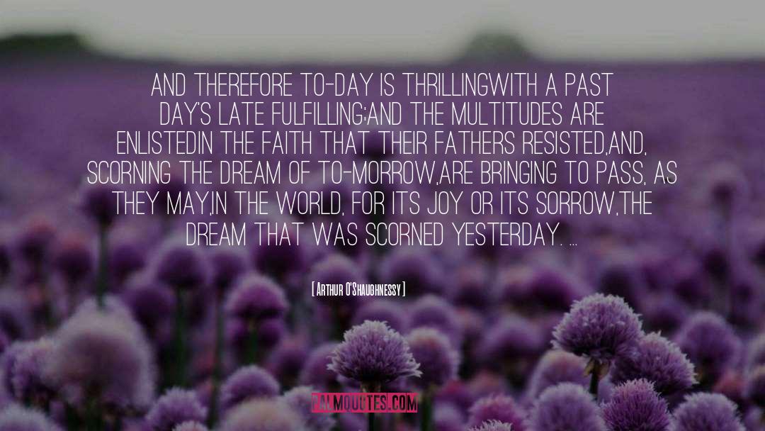 Happy Fathers Day quotes by Arthur O'Shaughnessy