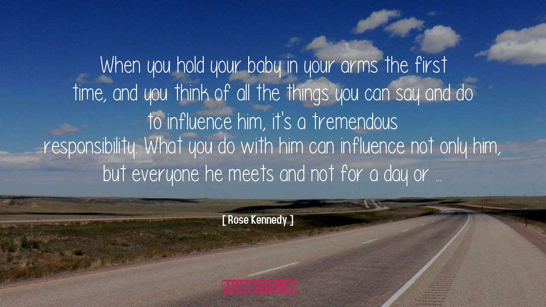 Happy First Month Baby Girl quotes by Rose Kennedy