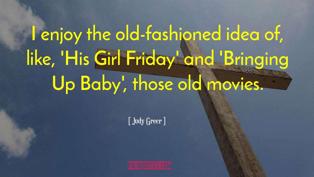 Happy First Month Baby Girl quotes by Judy Greer