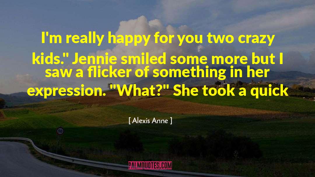 Happy For You quotes by Alexis Anne