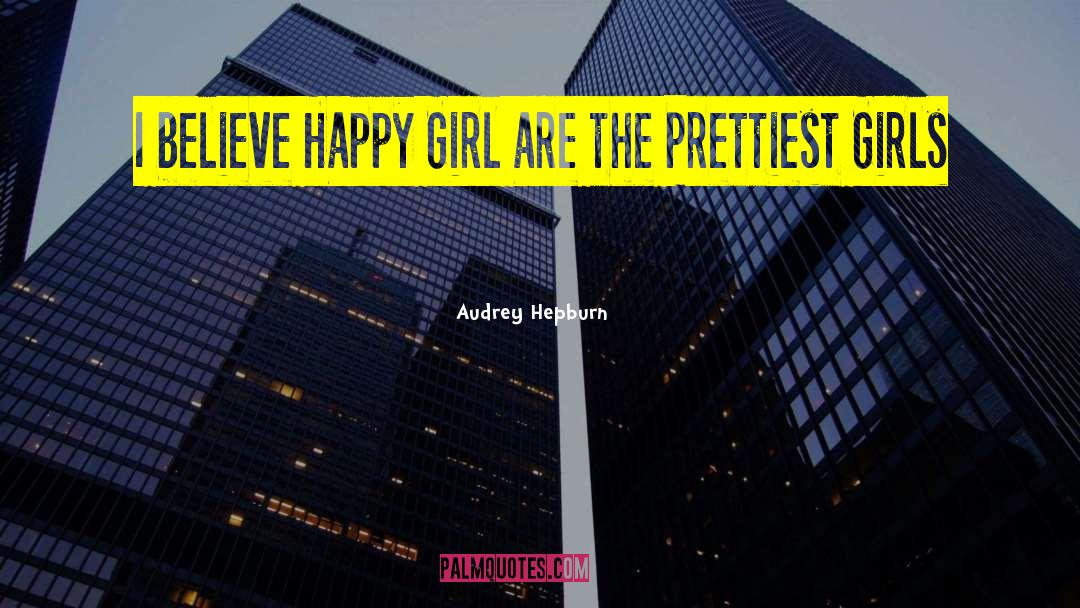 Happy Girl quotes by Audrey Hepburn
