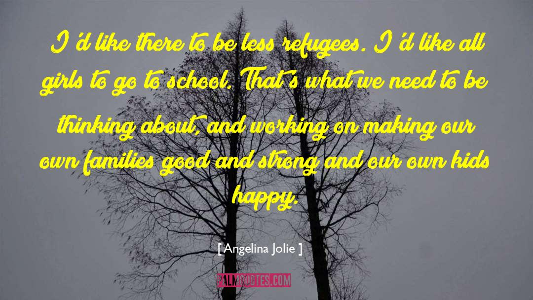 Happy Girl quotes by Angelina Jolie
