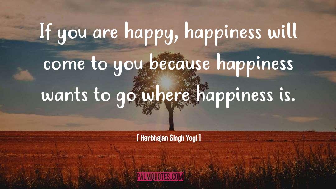 Happy Go Lucky quotes by Harbhajan Singh Yogi