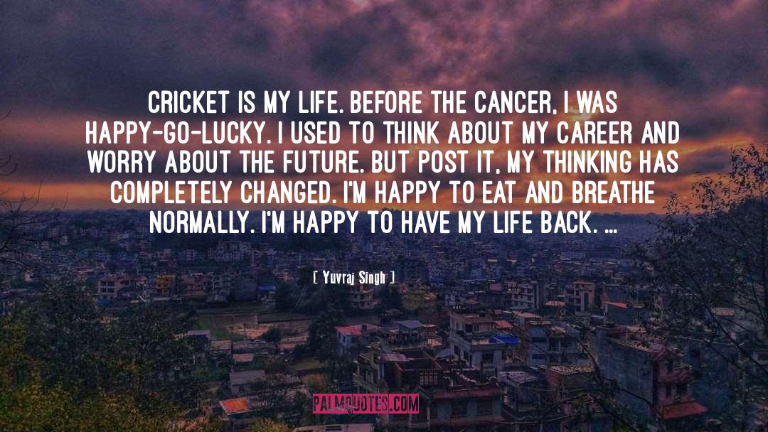 Happy Go Lucky quotes by Yuvraj Singh