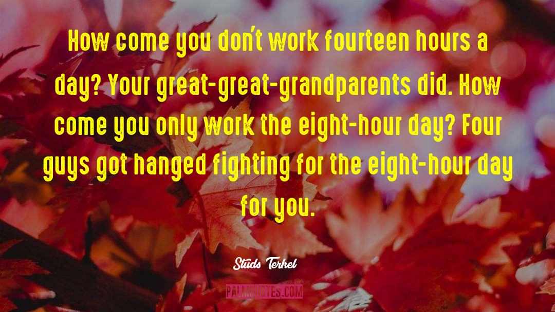 Happy Grandparents Day quotes by Studs Terkel