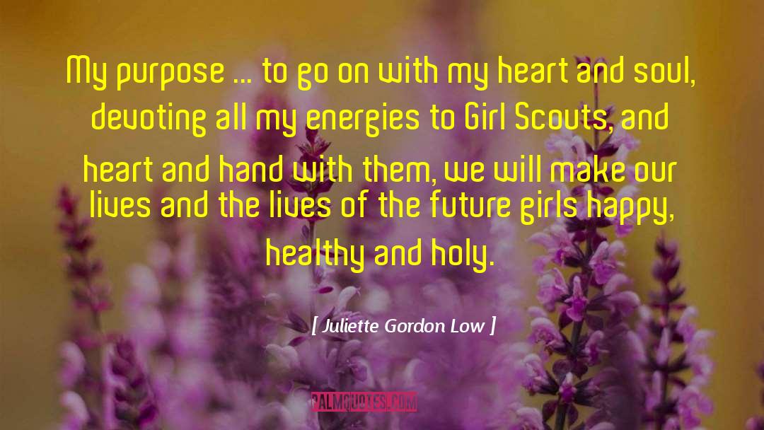 Happy Heart Month quotes by Juliette Gordon Low