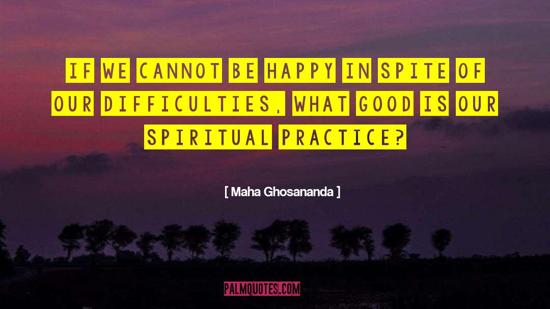 Happy Holiday quotes by Maha Ghosananda