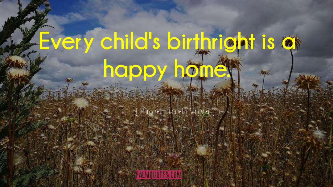 Happy Home quotes by Margaret Elizabeth Sangster