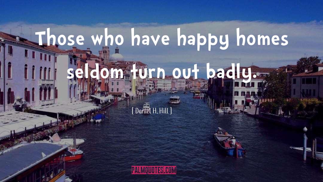 Happy Home quotes by Daniel H. Hill