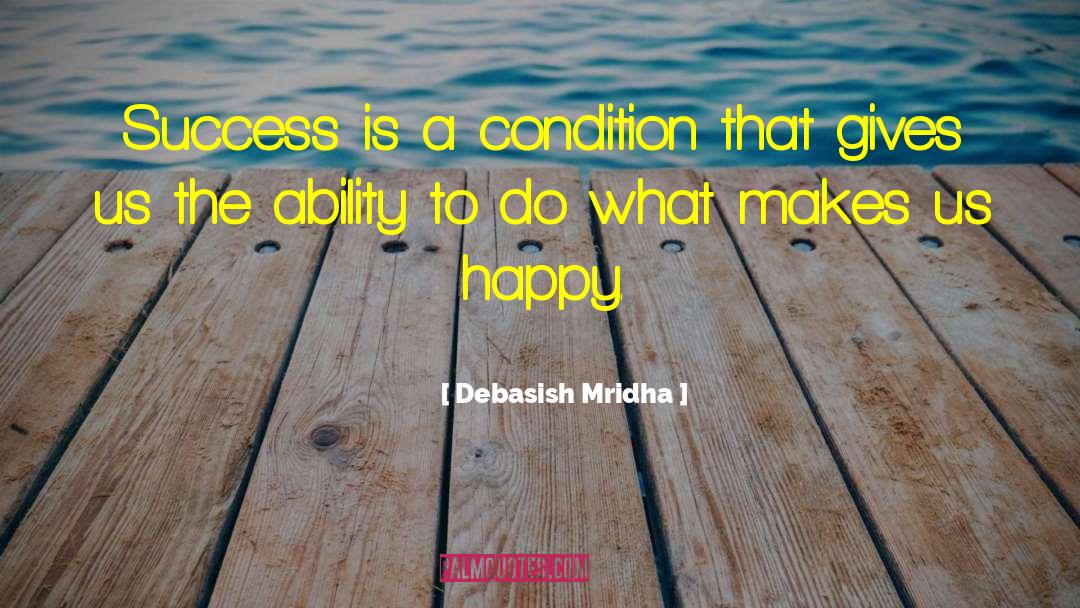 Happy Inspirational quotes by Debasish Mridha