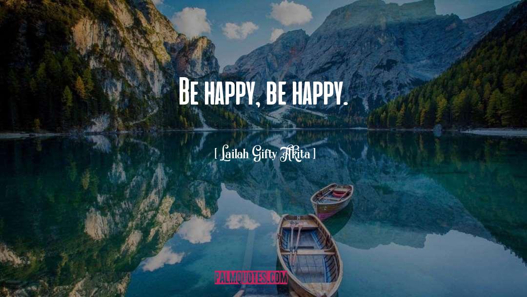 Happy Inspirational quotes by Lailah Gifty Akita