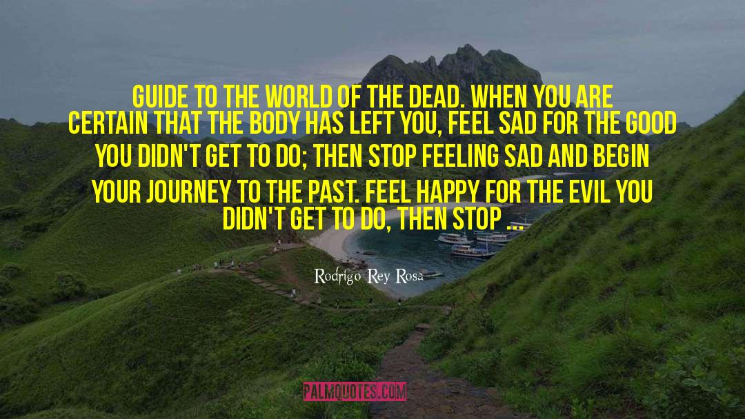 Happy Journey And Success quotes by Rodrigo Rey Rosa