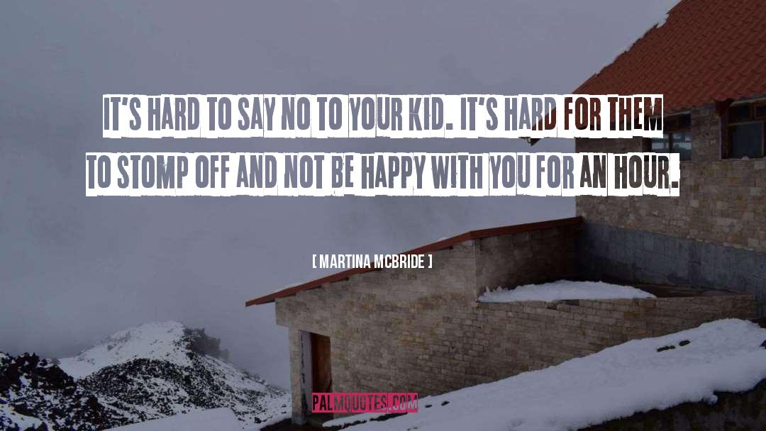 Happy Kid quotes by Martina Mcbride