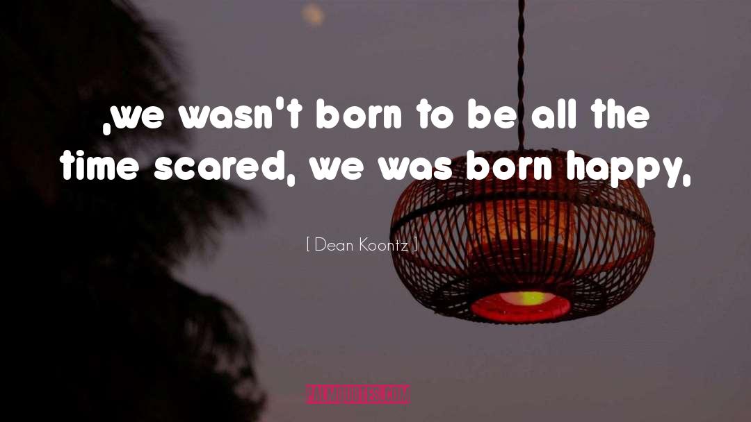 Happy Kid quotes by Dean Koontz