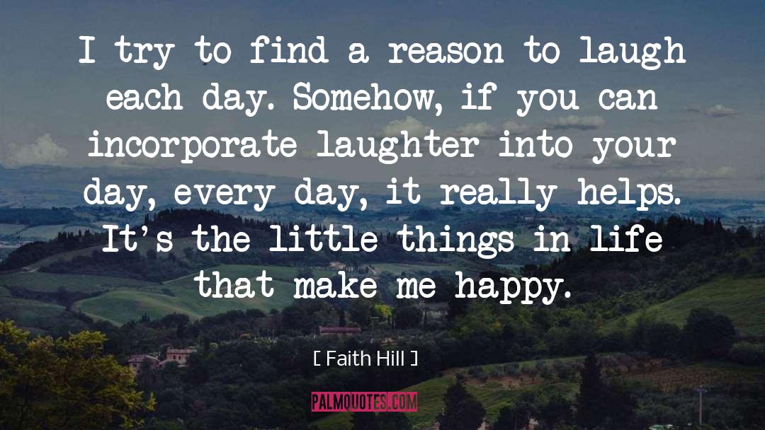 Happy Laughter quotes by Faith Hill