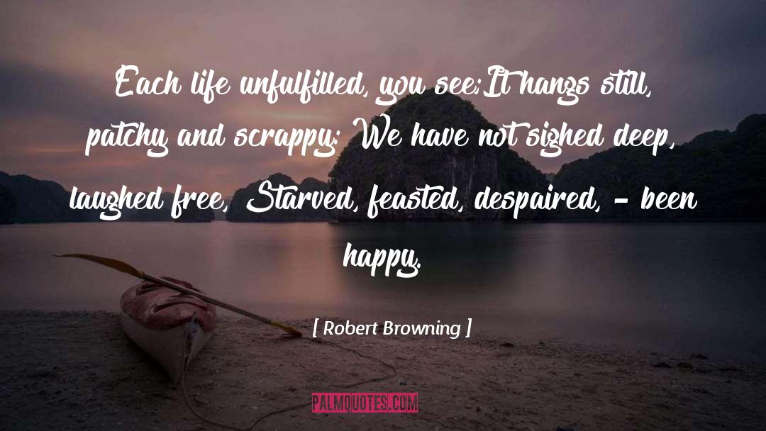 Happy Life quotes by Robert Browning