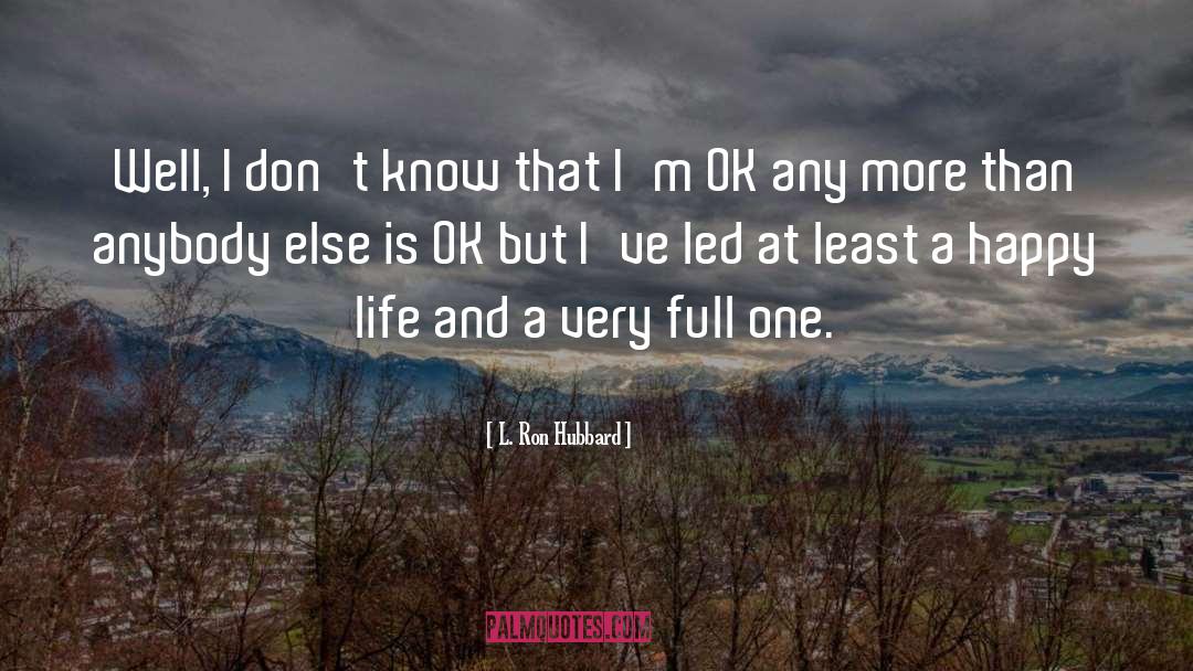 Happy Life quotes by L. Ron Hubbard