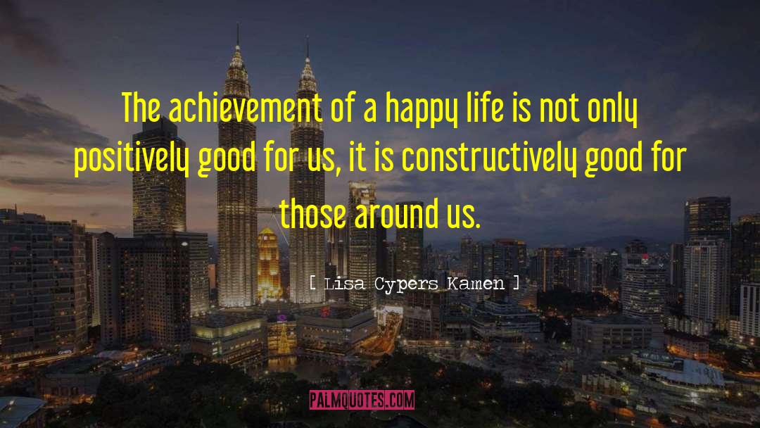 Happy Life quotes by Lisa Cypers Kamen